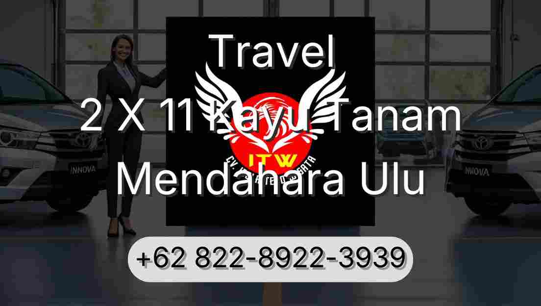 Travel 2 X 11 Kayu Tanam Mendahara Ulu