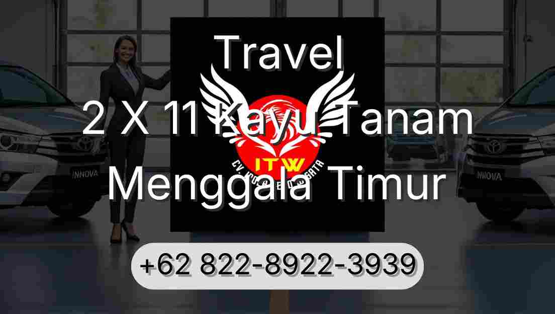 Travel 2 X 11 Kayu Tanam Menggala Timur
