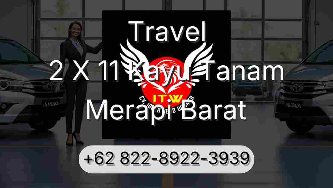 Travel 2 X 11 Kayu Tanam Merapi Barat