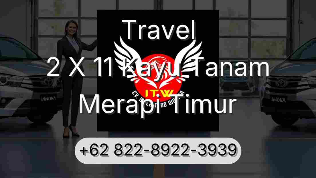 Travel 2 X 11 Kayu Tanam Merapi Timur