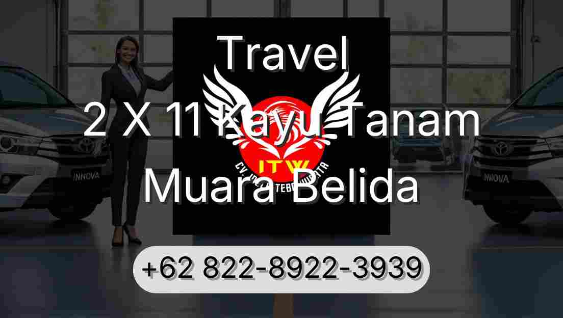 Travel 2 X 11 Kayu Tanam Muara Belida