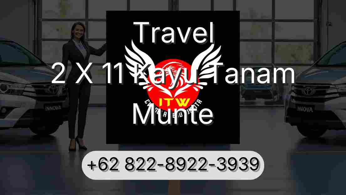 Travel 2 X 11 Kayu Tanam Munte