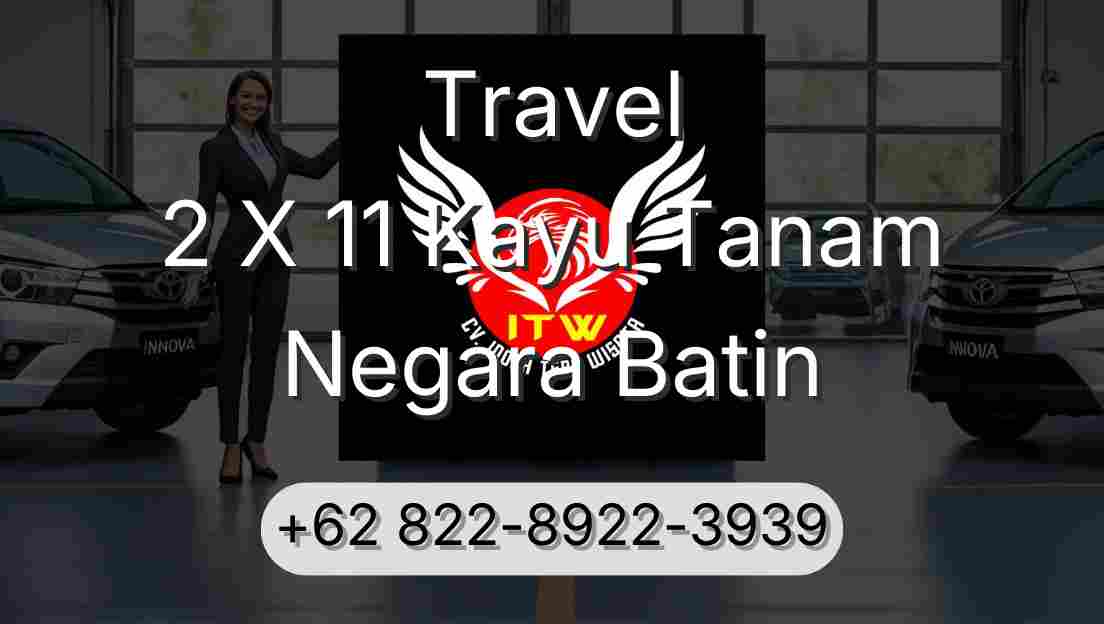 Travel 2 X 11 Kayu Tanam Negara Batin