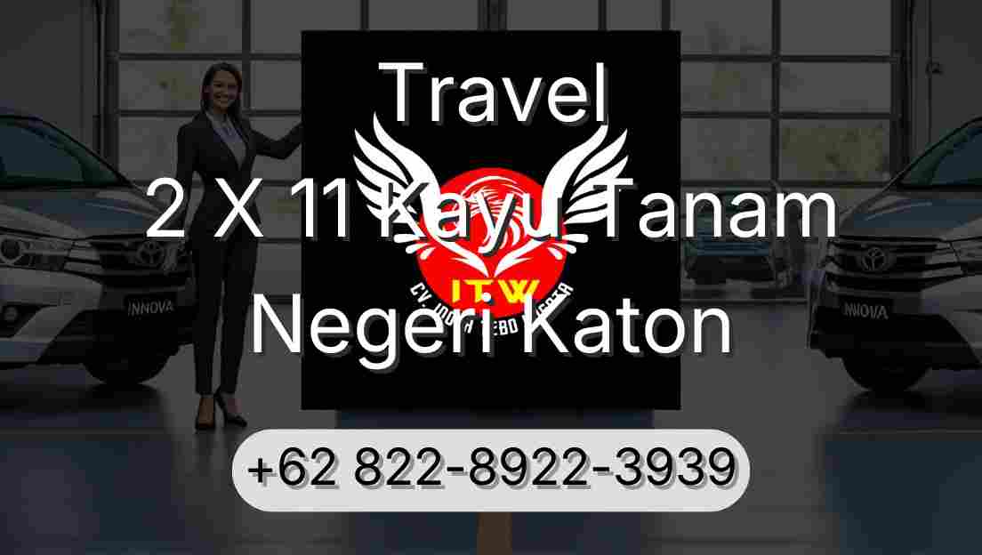 Travel 2 X 11 Kayu Tanam Negeri Katon
