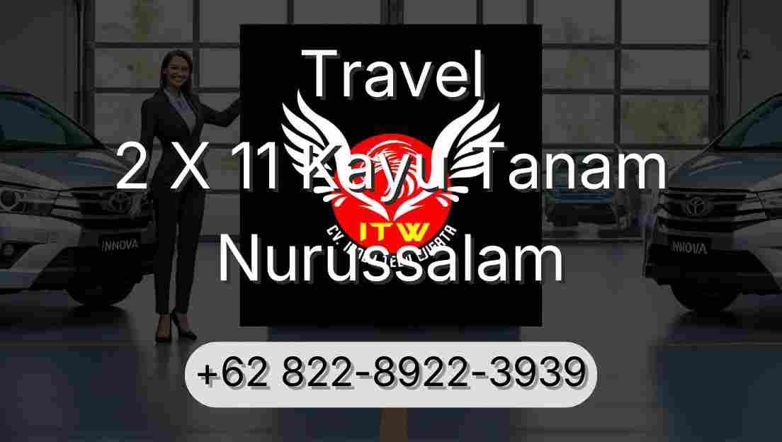 Travel 2 X 11 Kayu Tanam Nurussalam