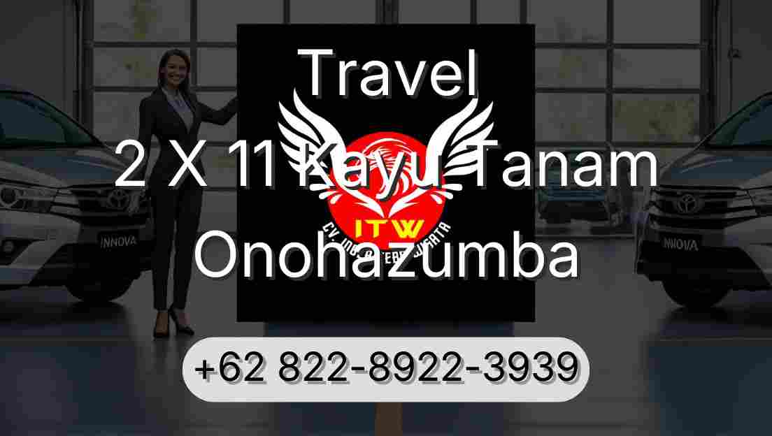 Travel 2 X 11 Kayu Tanam Onohazumba