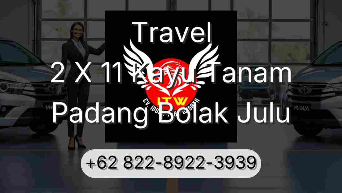 Travel 2 X 11 Kayu Tanam Padang Bolak Julu