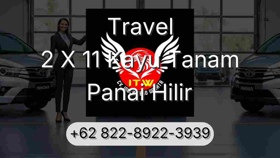 Travel 2 X 11 Kayu Tanam Panai Hilir