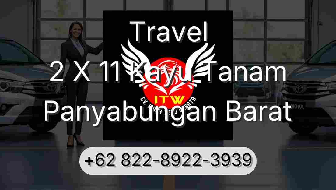 Travel 2 X 11 Kayu Tanam Panyabungan Barat