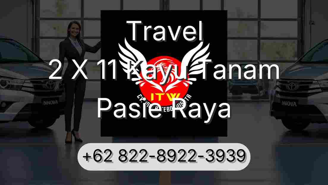 Travel 2 X 11 Kayu Tanam Pasie Raya