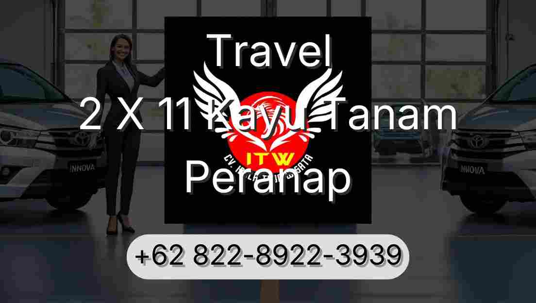 Travel 2 X 11 Kayu Tanam Peranap