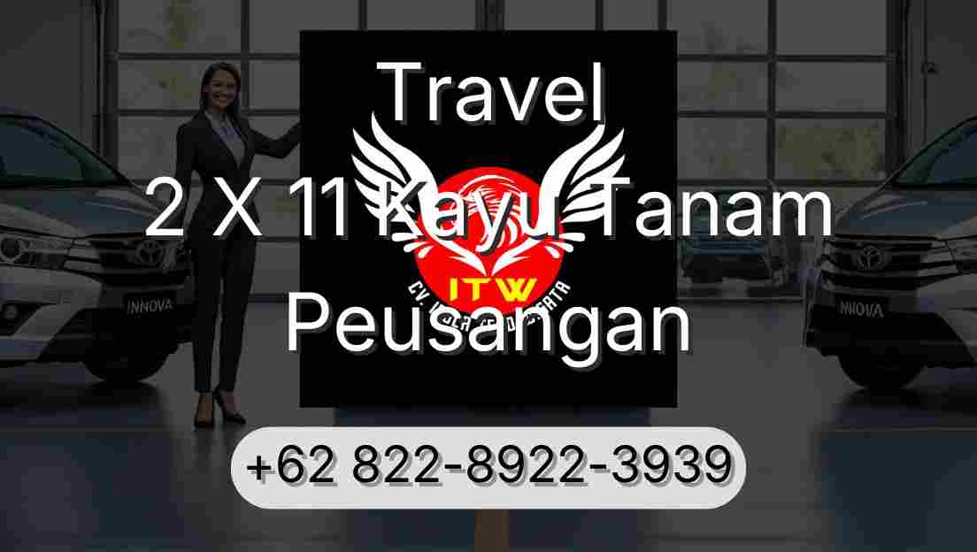 Travel 2 X 11 Kayu Tanam Peusangan