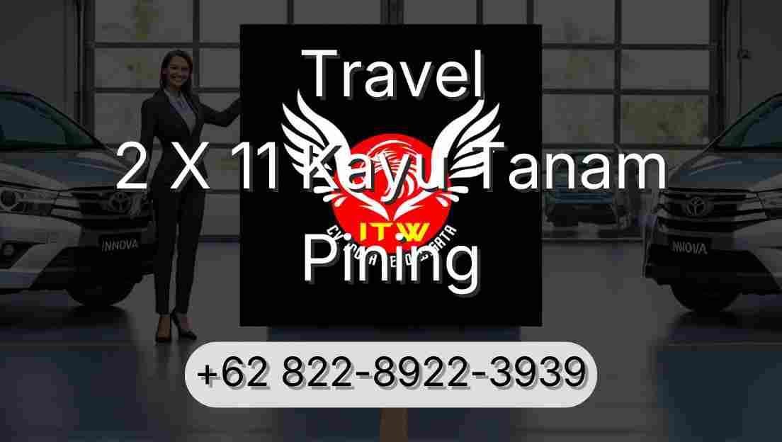 Travel 2 X 11 Kayu Tanam Pining