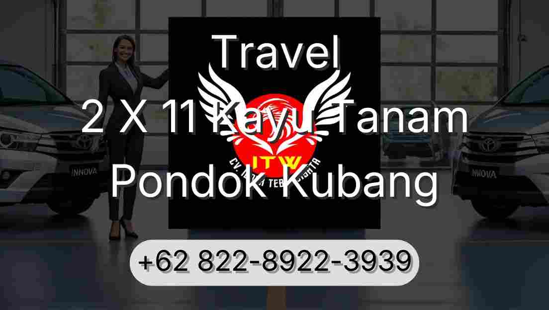 Travel 2 X 11 Kayu Tanam Pondok Kubang