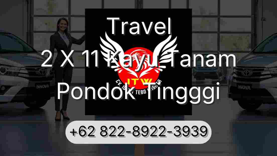 Travel 2 X 11 Kayu Tanam Pondok Tingggi