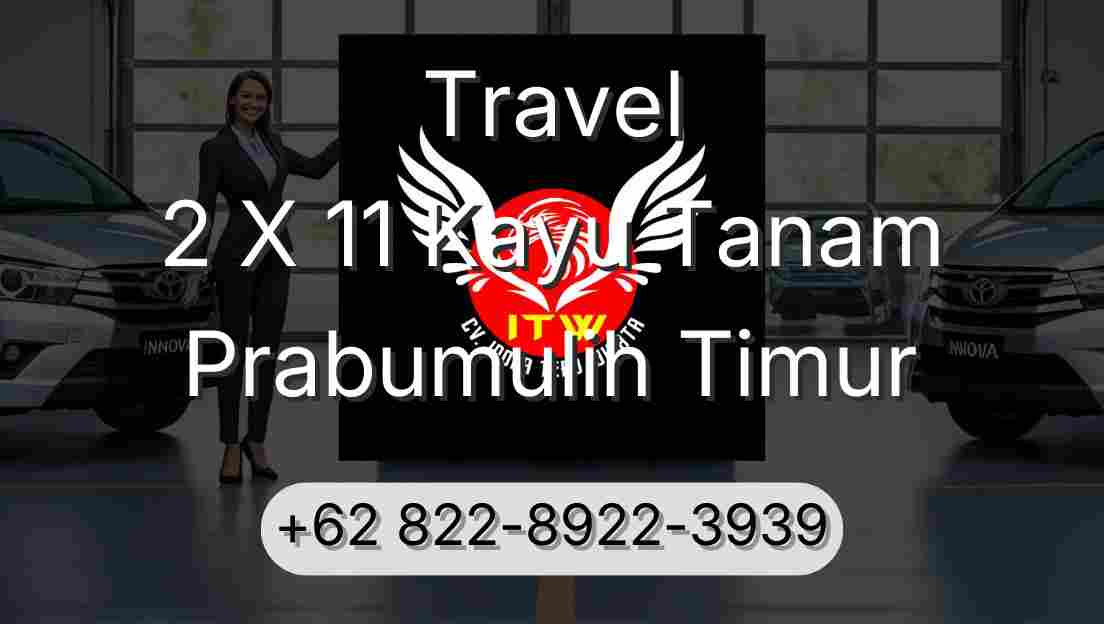 Travel 2 X 11 Kayu Tanam Prabumulih Timur