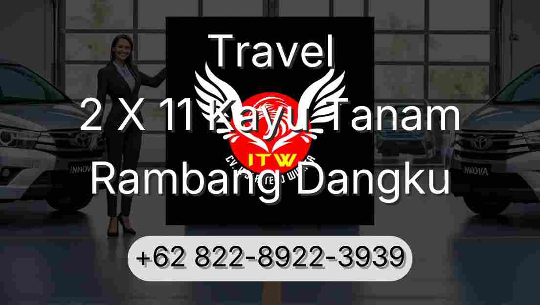 Travel 2 X 11 Kayu Tanam Rambang Dangku