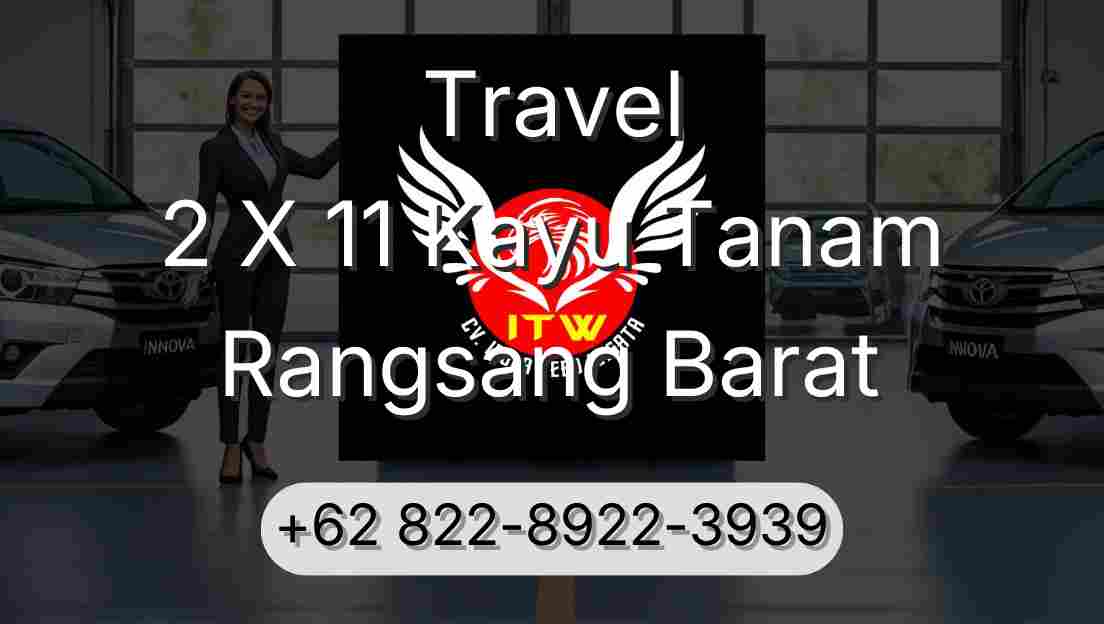 Travel 2 X 11 Kayu Tanam Rangsang Barat