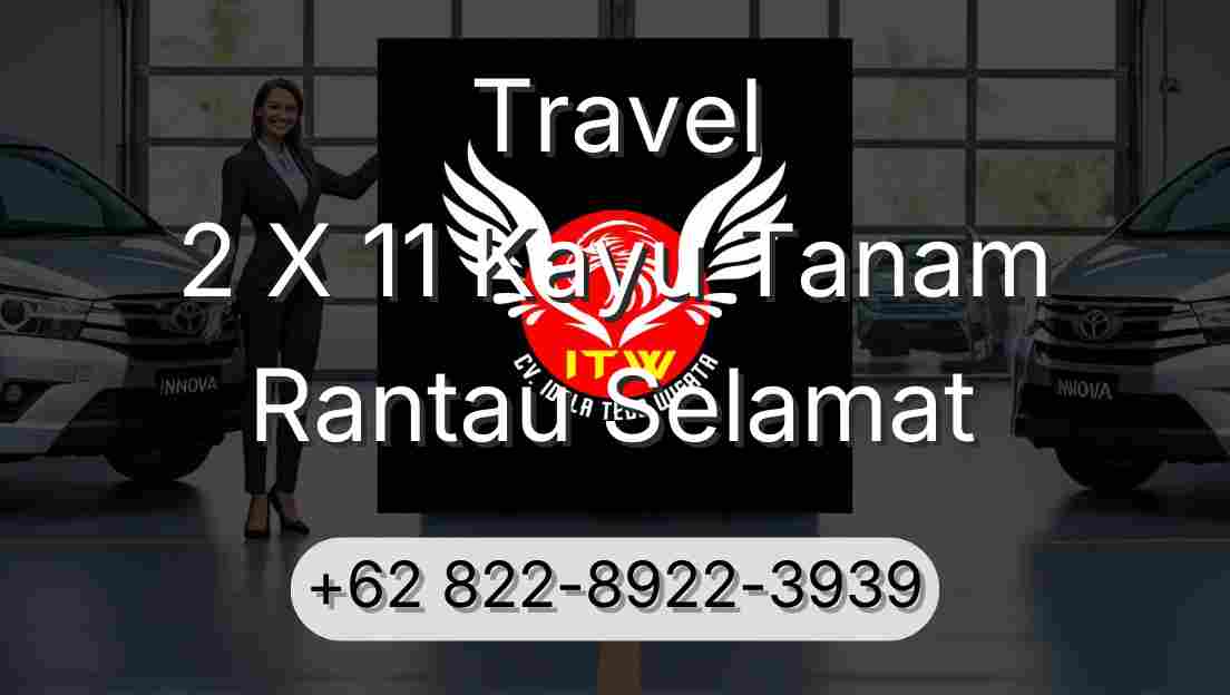 Travel 2 X 11 Kayu Tanam Rantau Selamat