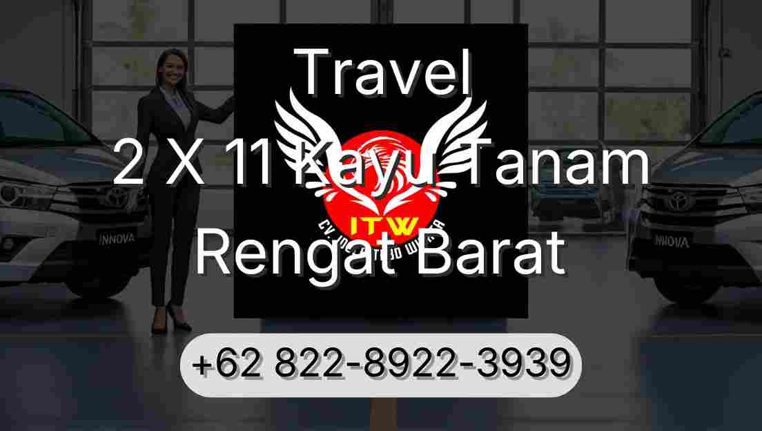 Travel 2 X 11 Kayu Tanam Rengat Barat