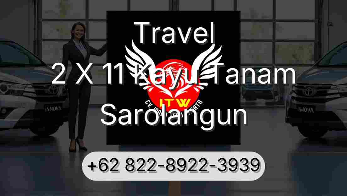Travel 2 X 11 Kayu Tanam Sarolangun