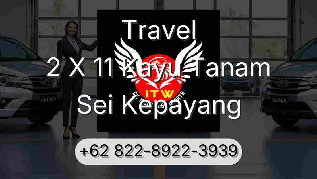 Travel 2 X 11 Kayu Tanam Sei Kepayang