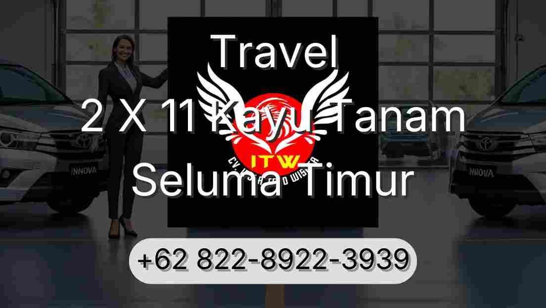 Travel 2 X 11 Kayu Tanam Seluma Timur