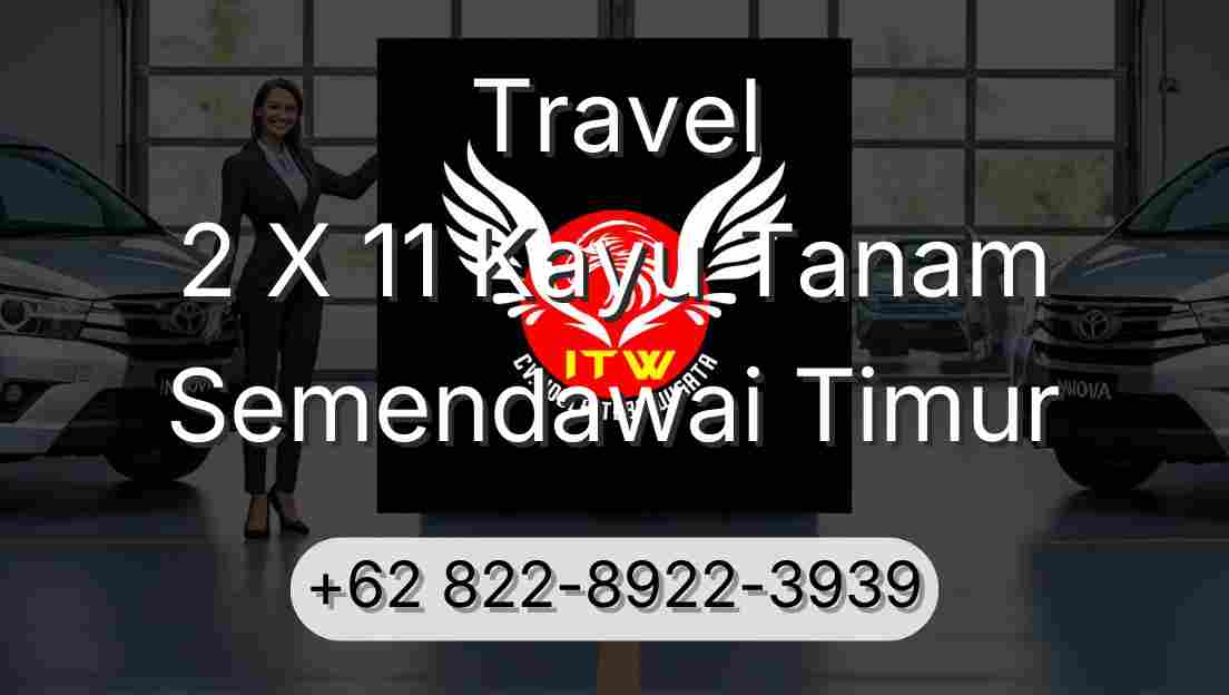 Travel 2 X 11 Kayu Tanam Semendawai Timur