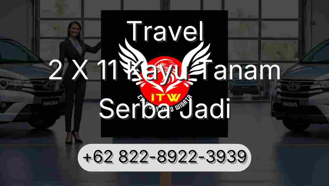 Travel 2 X 11 Kayu Tanam Serba Jadi