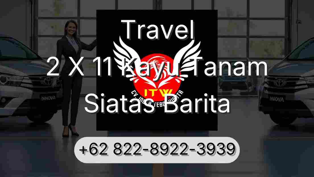 Travel 2 X 11 Kayu Tanam Siatas Barita