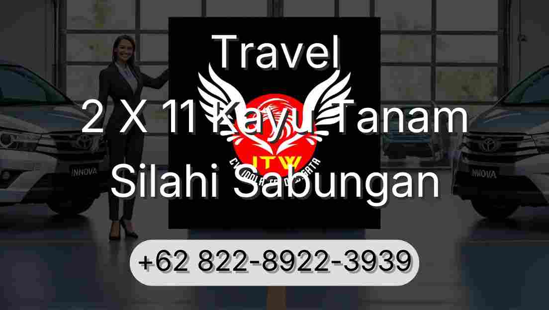 Travel 2 X 11 Kayu Tanam Silahi Sabungan