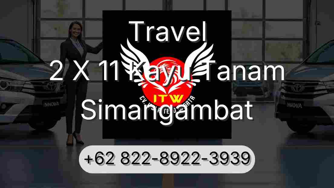 Travel 2 X 11 Kayu Tanam Simangambat