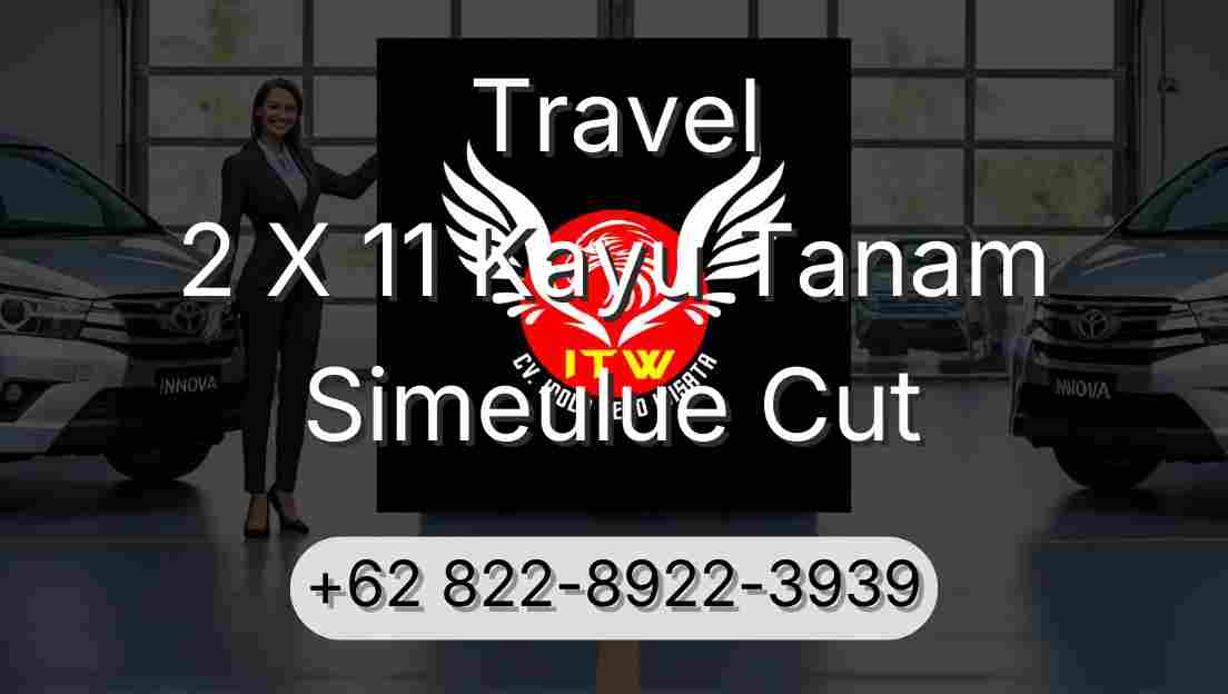 Travel 2 X 11 Kayu Tanam Simeulue Cut