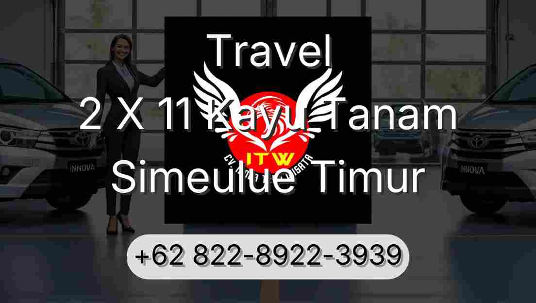 Travel 2 X 11 Kayu Tanam Simeulue Timur