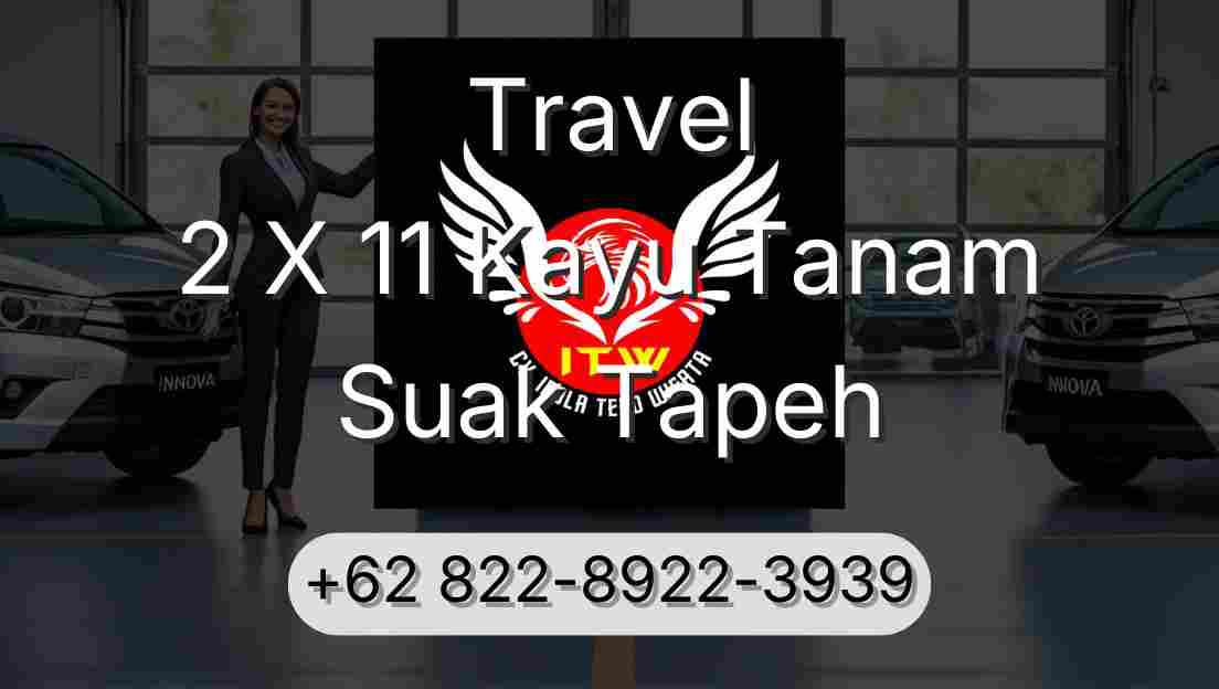Travel 2 X 11 Kayu Tanam Suak Tapeh