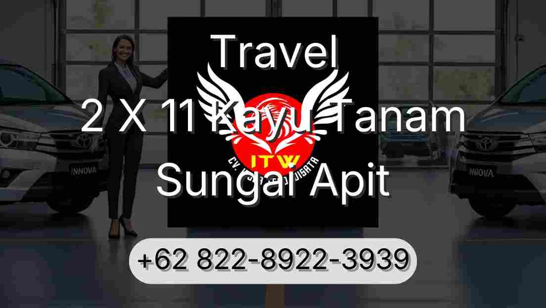 Travel 2 X 11 Kayu Tanam Sungai Apit