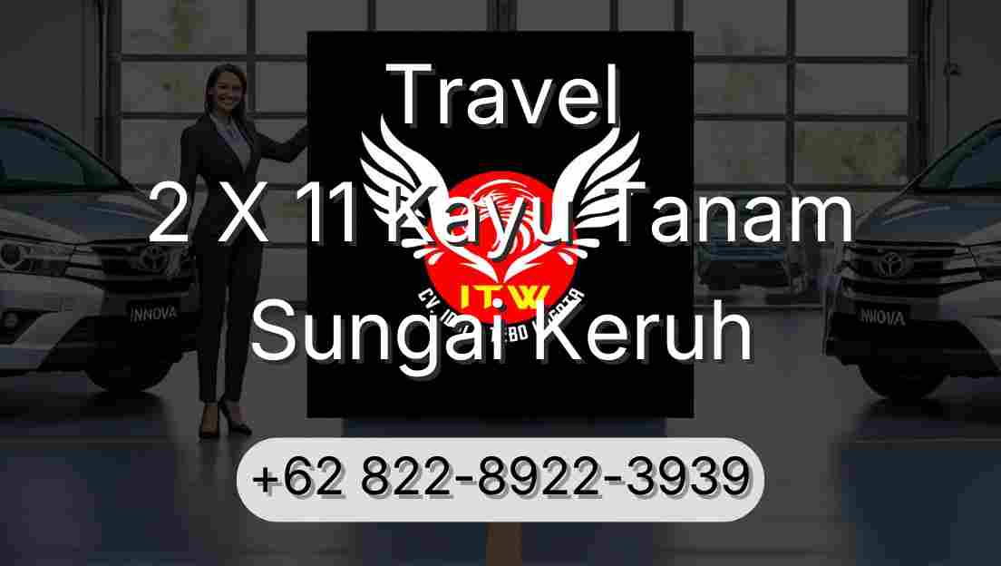 Travel 2 X 11 Kayu Tanam Sungai Keruh