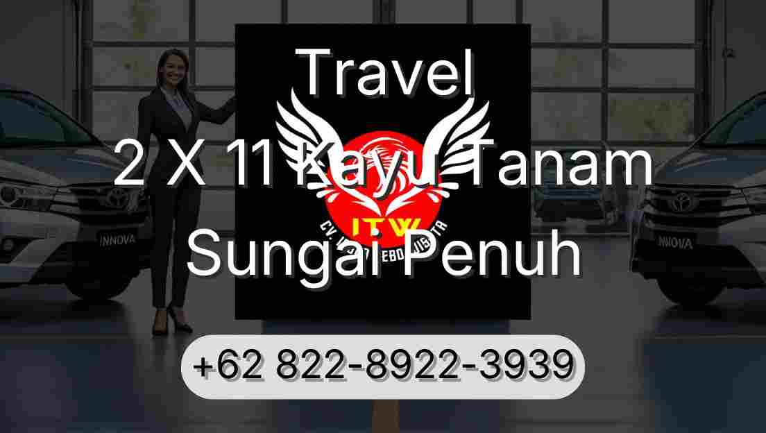 Travel 2 X 11 Kayu Tanam Sungai Penuh