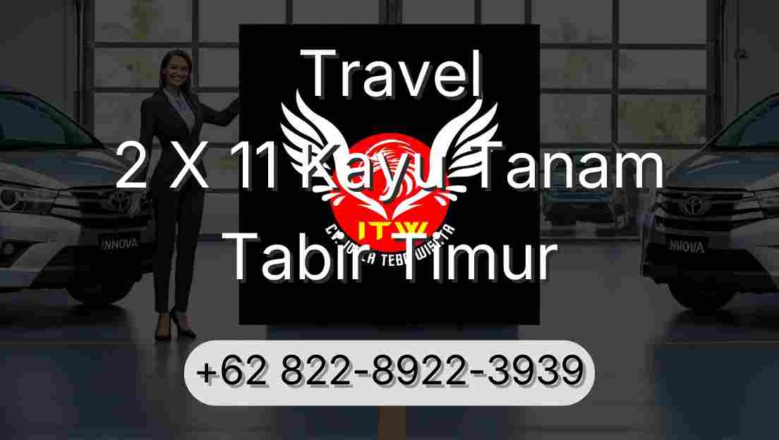 Travel 2 X 11 Kayu Tanam Tabir Timur