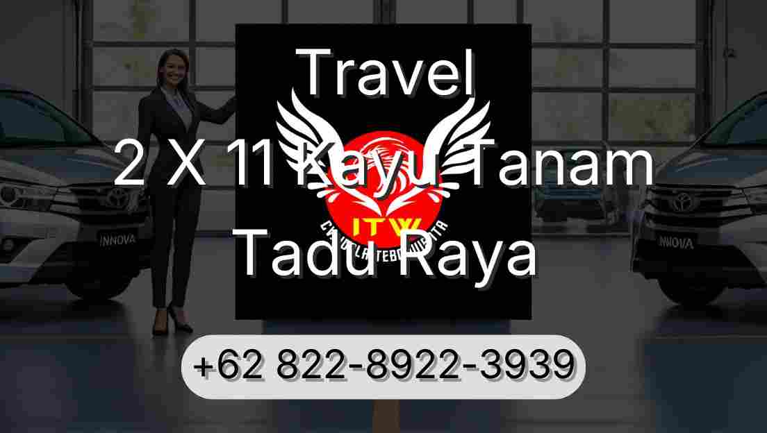 Travel 2 X 11 Kayu Tanam Tadu Raya