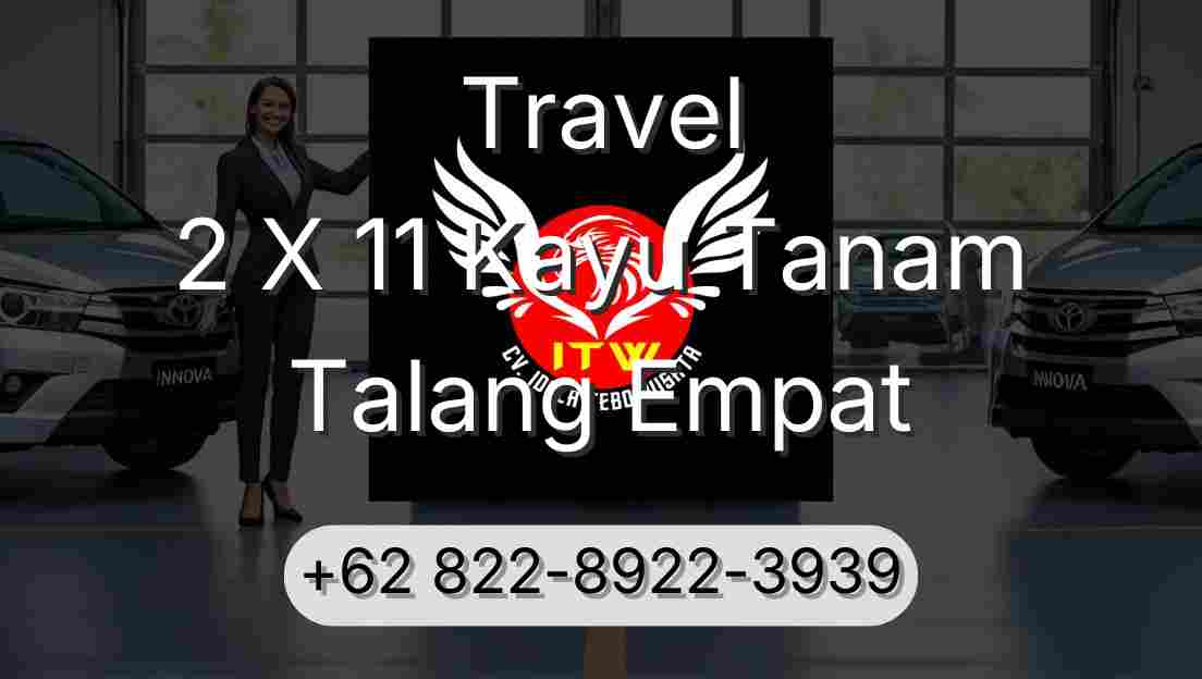 Travel 2 X 11 Kayu Tanam Talang Empat