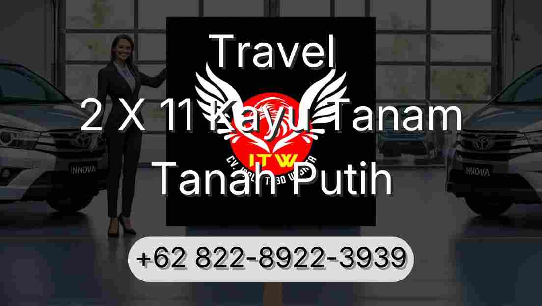 Travel 2 X 11 Kayu Tanam Tanah Putih