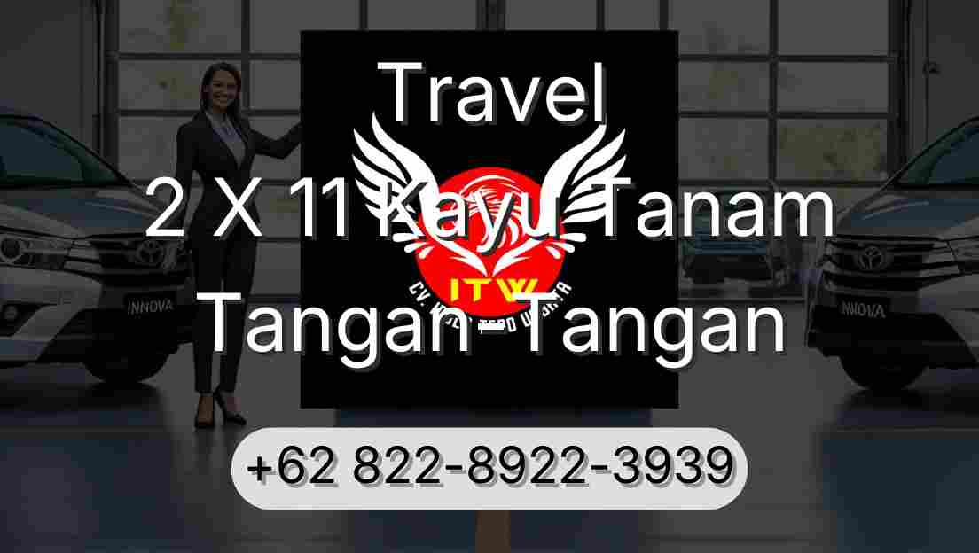 Travel 2 X 11 Kayu Tanam Tangan-Tangan