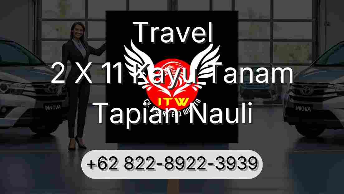Travel 2 X 11 Kayu Tanam Tapian Nauli