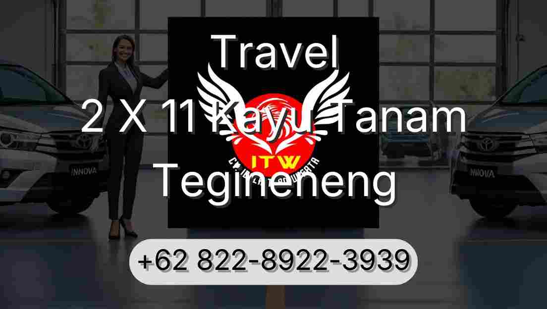 Travel 2 X 11 Kayu Tanam Tegineneng