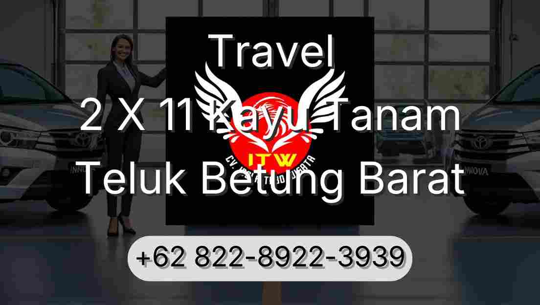 Travel 2 X 11 Kayu Tanam Teluk Betung Barat