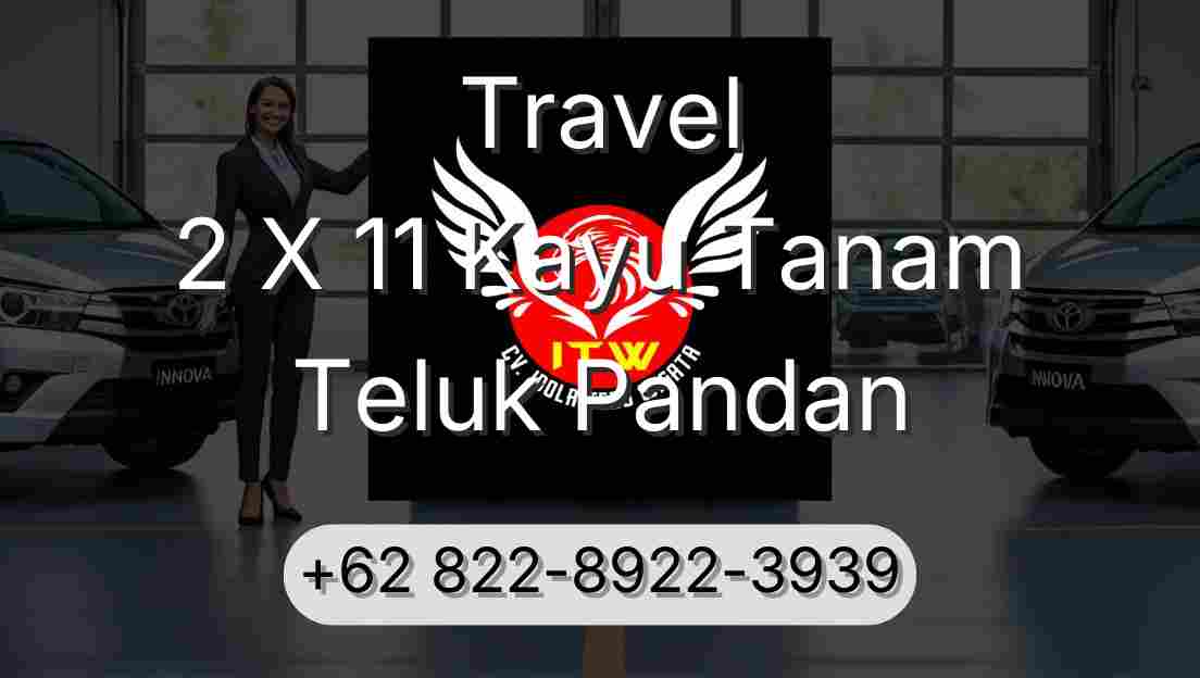 Travel 2 X 11 Kayu Tanam Teluk Pandan