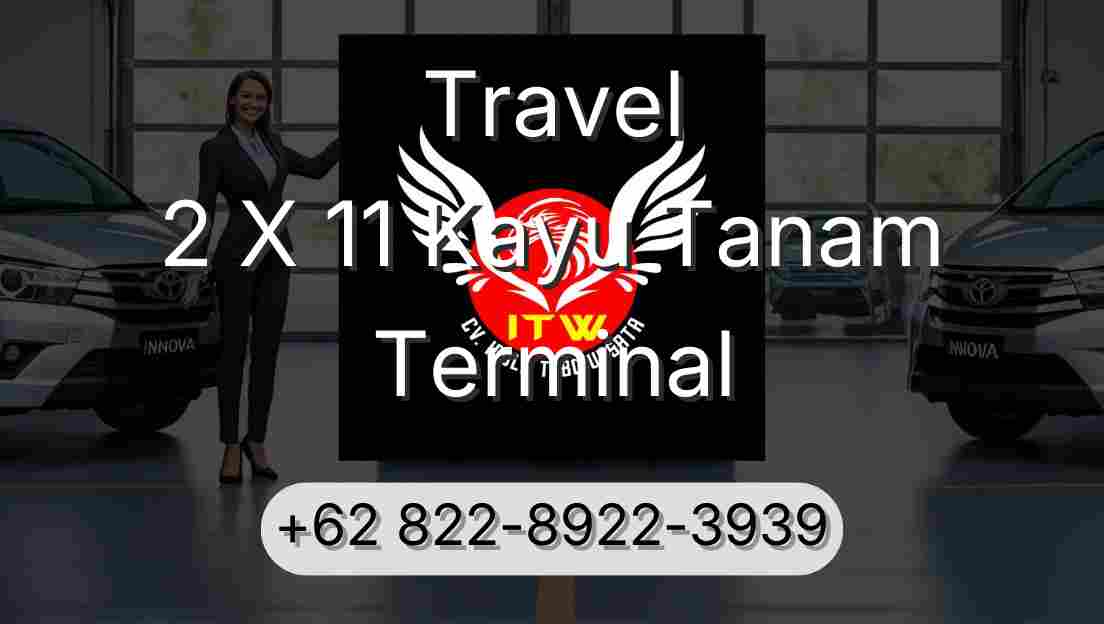 Travel 2 X 11 Kayu Tanam Terminal