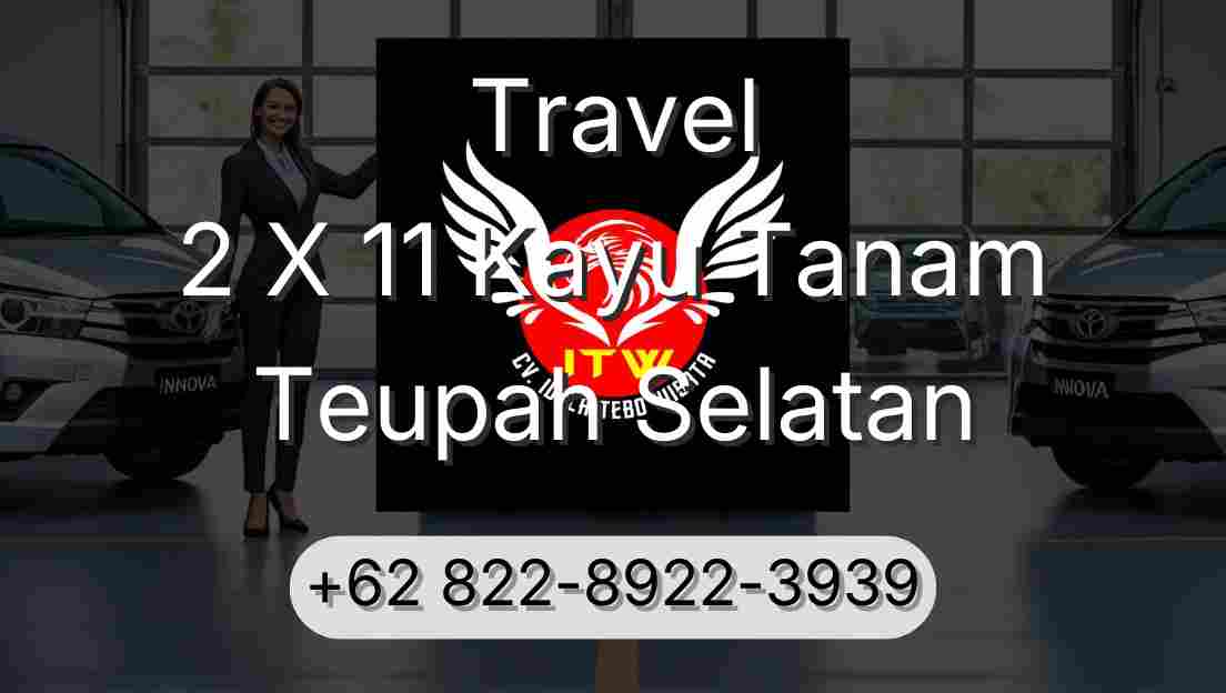 Travel 2 X 11 Kayu Tanam Teupah Selatan