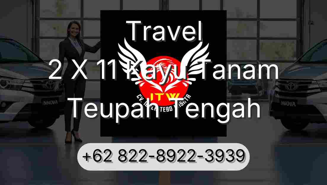 Travel 2 X 11 Kayu Tanam Teupah Tengah